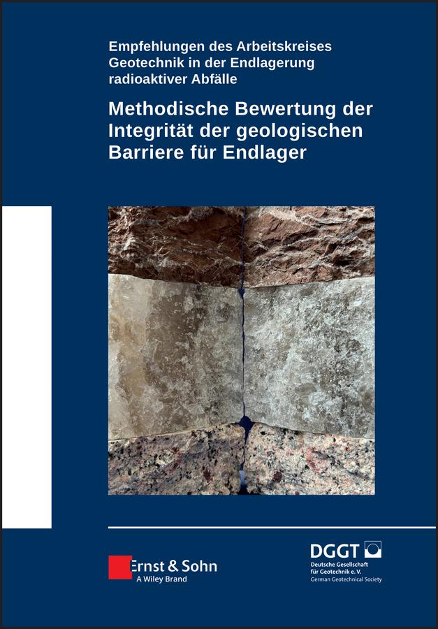 Methodische Bewertung der Integrität der geologischen Barriere für Endlager by 