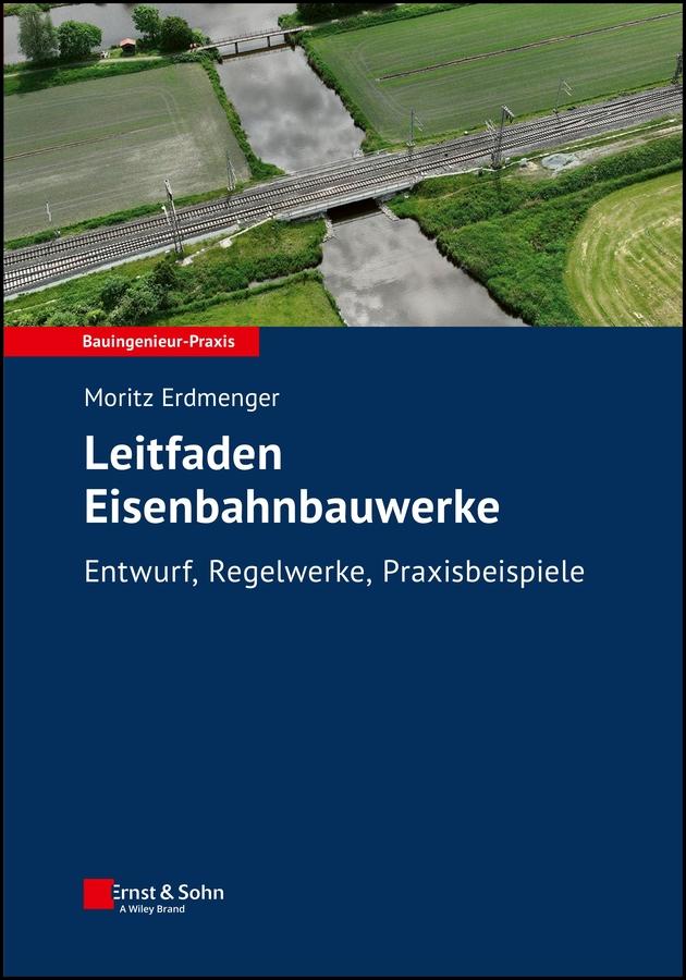 Leitfaden Eisenbahnbauwerke by Moritz Erdmenger