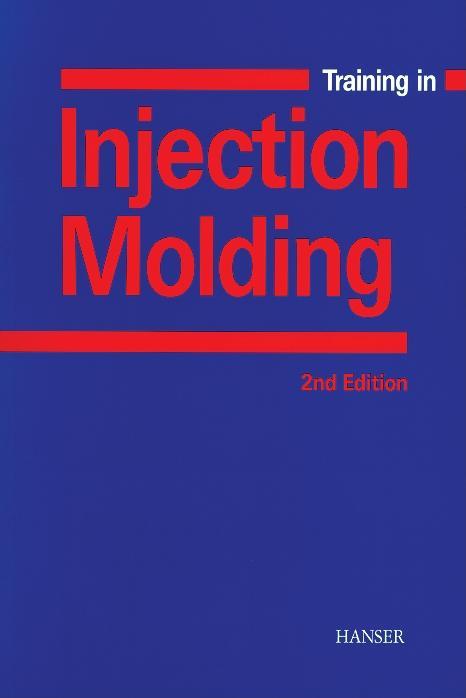 Training in Injection Molding 2E by Walter Michaeli