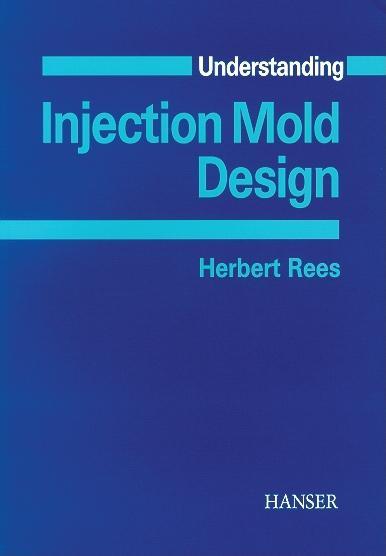 Understanding Injection Mold Design by Herbert Rees