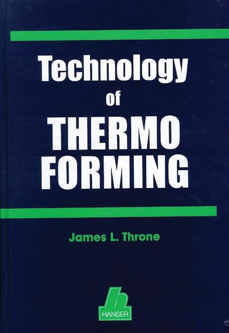 Technology of Thermoforming by James L. Throne