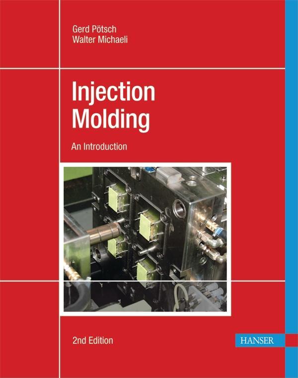 Injection Molding 2E by Gerd Pötsch