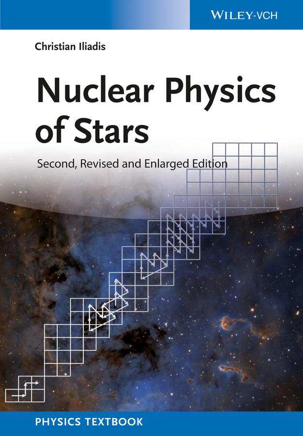 Nuclear Physics of Stars by Christian Iliadis
