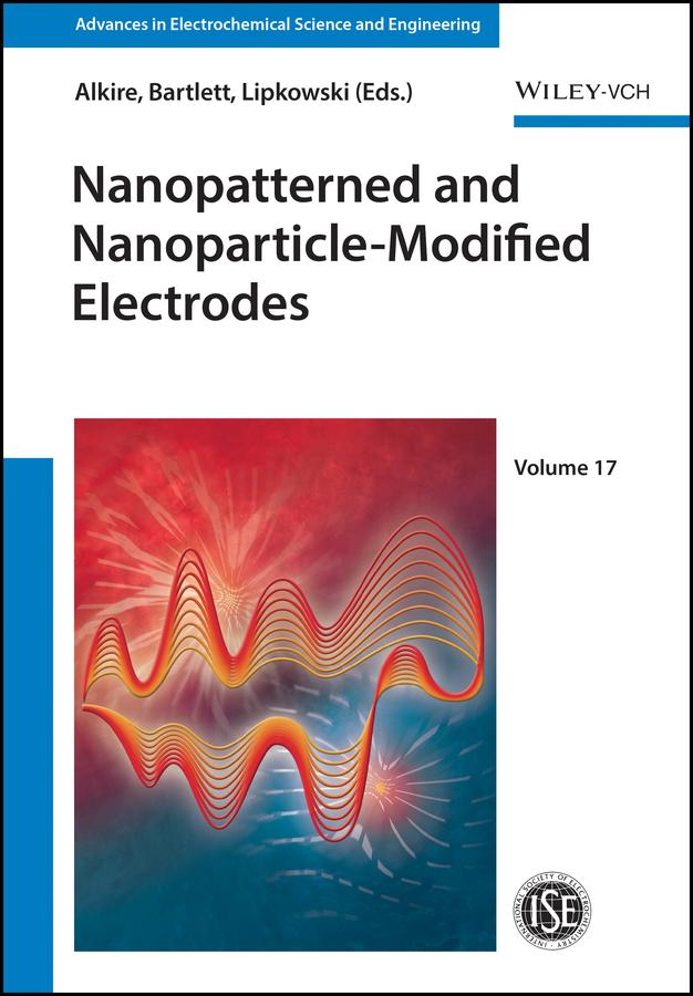 Nanopatterned and Nanoparticle-Modified Electrodes by Jacek Lipkowski, Philip N. Bartlett, Richard C. Alkire