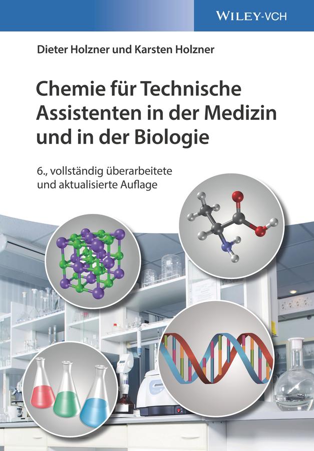 Chemie für Technische Assistenten in der Medizin und in der Biologie by Dieter Holzner, Karsten Holzner