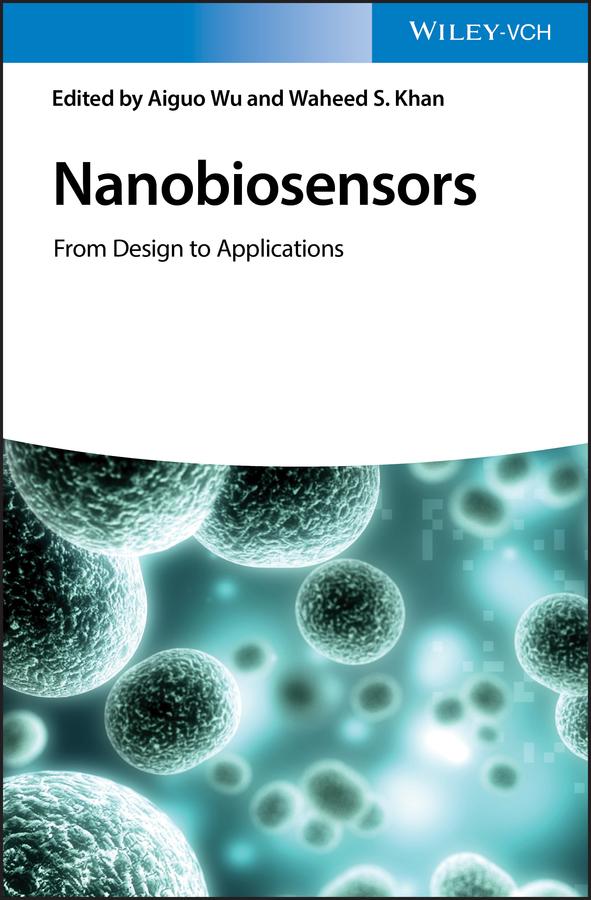 Nanobiosensors by Aiguo Wu, Waheed S. Khan