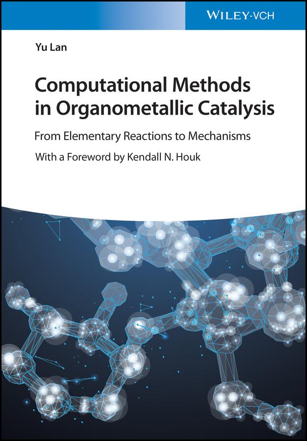Computational Methods in Organometallic Catalysis by Kendall N. Houk, Yu Lan