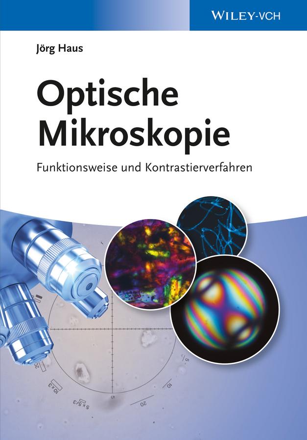 Optische Mikroskopie by Jörg Haus