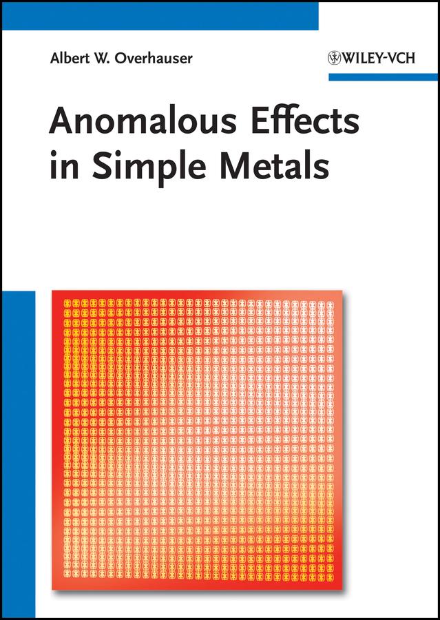 Anomalous Effects in Simple Metals by Albert Overhauser, Gene Dresselhaus