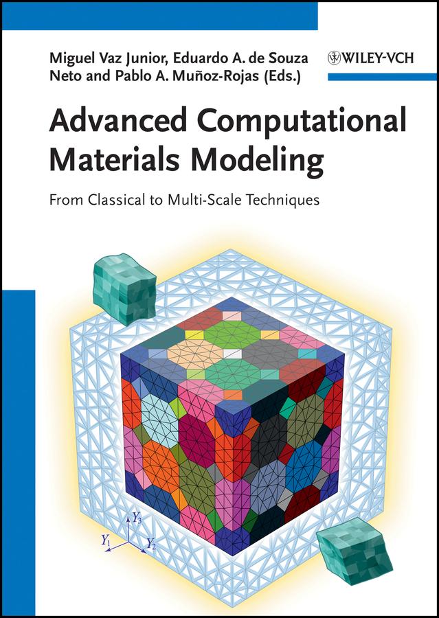 Advanced Computational Materials Modeling by Eduardo A. de Souza Neto, Miguel Vaz Junior, Pablo A. Munoz-Rojas