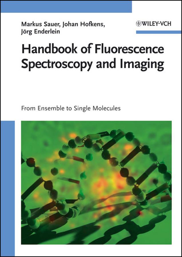 Handbook of Fluorescence Spectroscopy and Imaging by Johan Hofkens, Jörg Enderlein, Markus Sauer