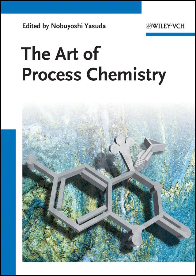 The Art of Process Chemistry