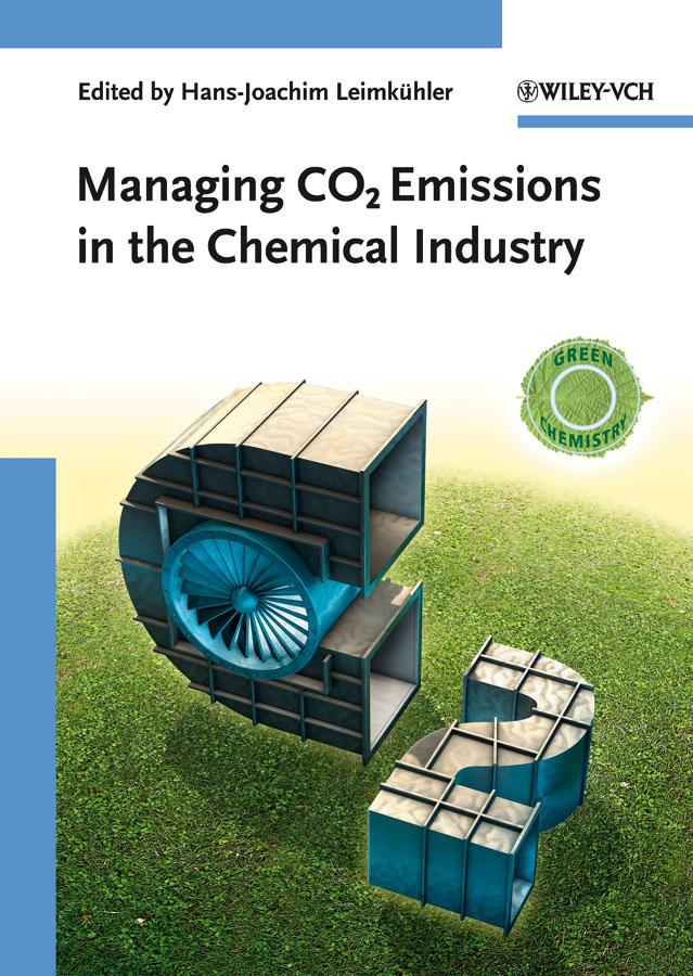Managing CO2 Emissions in the Chemical Industry by Hans-Joachim Leimkühler