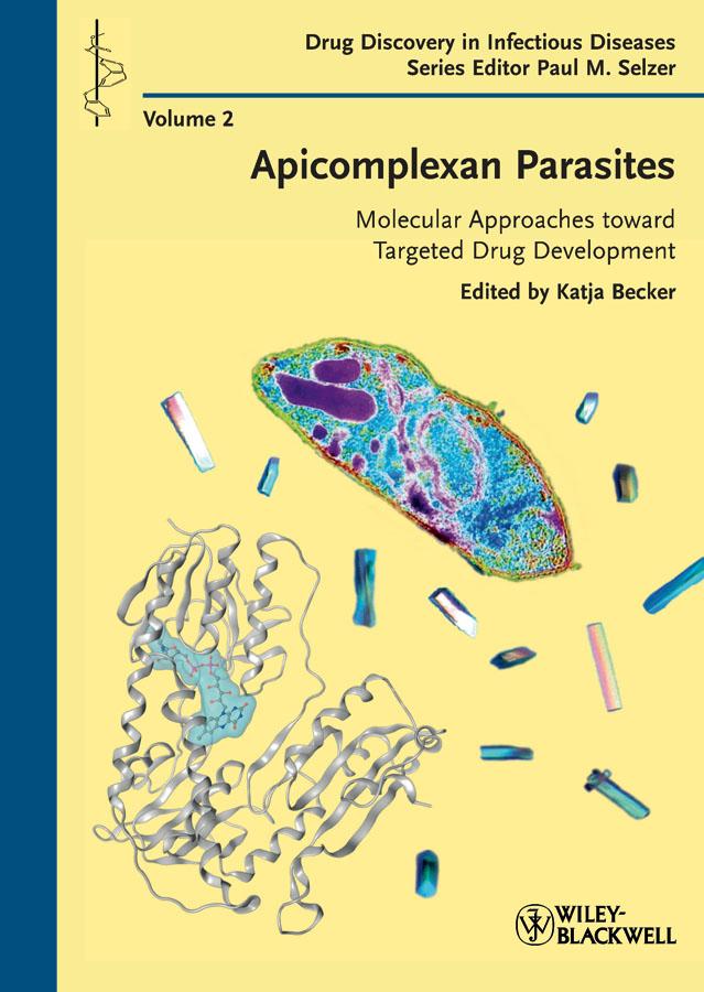 Apicomplexan Parasites by Katja Becker, Paul M. Selzer