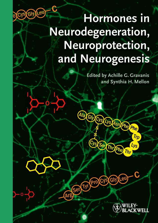 Hormones in Neurodegeneration, Neuroprotection, and Neurogenesis by Achille G. Gravanis, Synthia H. Mellon