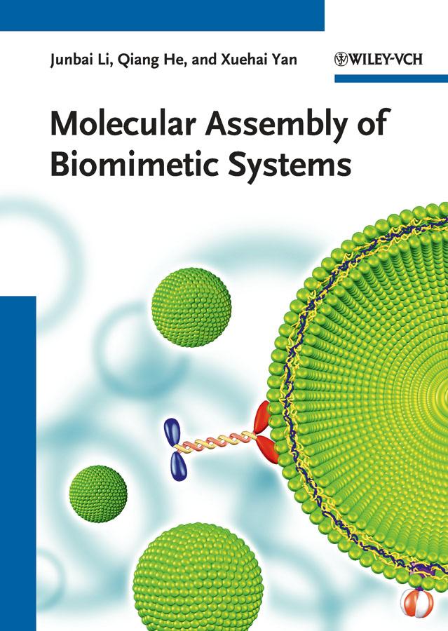 Molecular Assembly of Biomimetic Systems by Junbai Li, Qiang He, Xuehai Yan