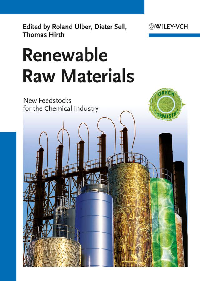 Renewable Raw Materials by Dieter Sell, Roland Ulber, Thomas Hirth
