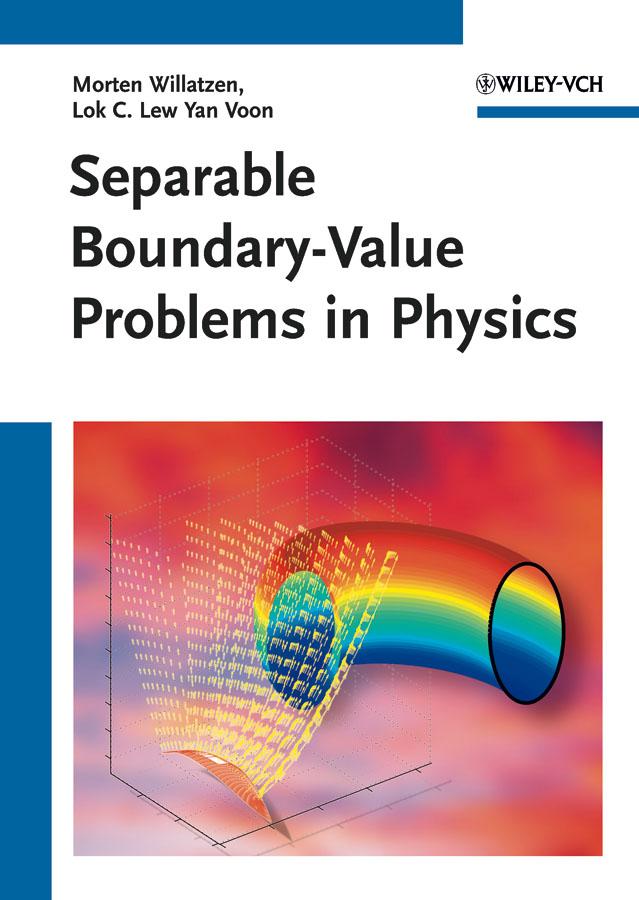 Separable Boundary-Value Problems in Physics by Lok C. Lew Yan Voon, Morten Willatzen