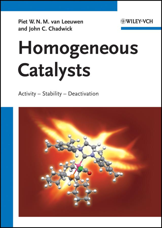 Homogeneous Catalysts by John C. Chadwick, Piet W. N. M. van Leeuwen, Rob Duchateau, Zoraida Freixa