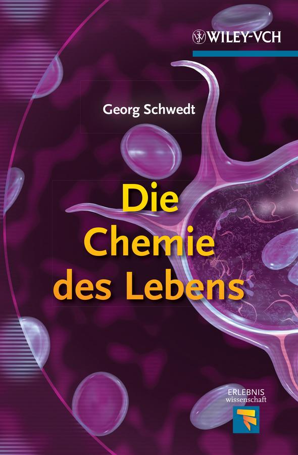 Die Chemie des Lebens by Georg Schwedt
