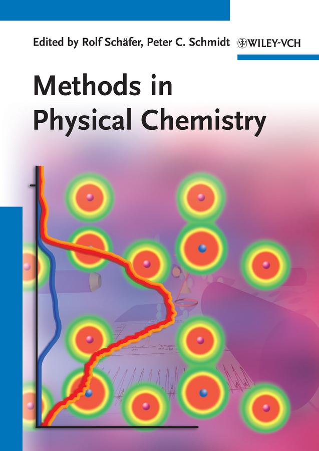 Methods in Physical Chemistry by Peter C. Schmidt, Rolf Schäfer