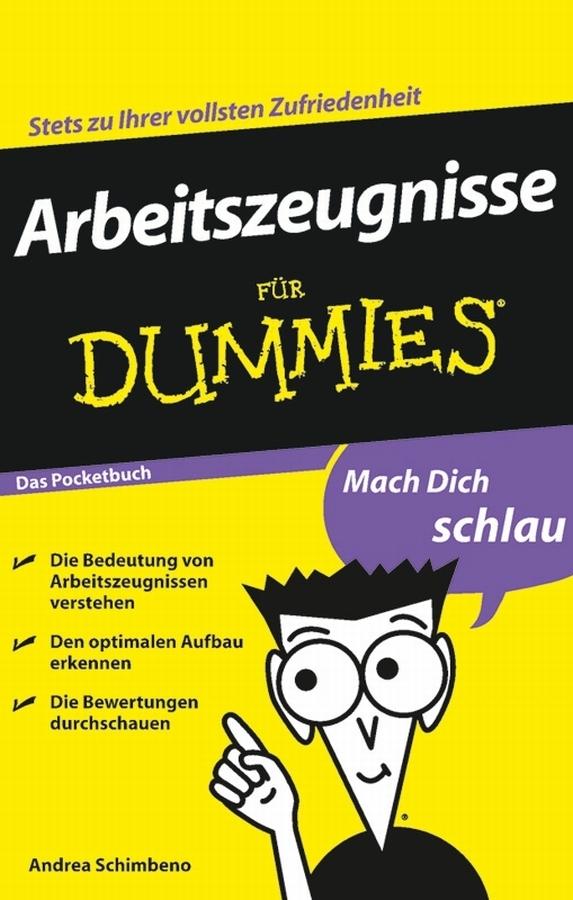 Arbeitszeugnisse für Dummies Das Pocketbuch by Andrea Schimbeno