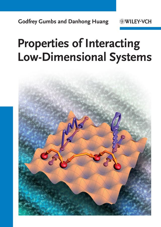 Properties of Interacting Low-Dimensional Systems by Danhong Huang, Godfrey Gumbs