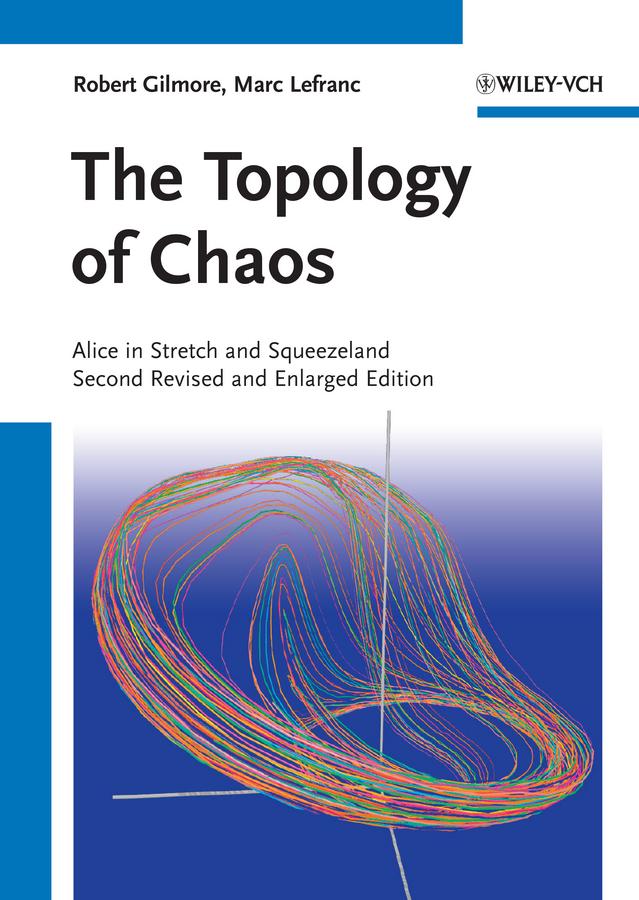 The Topology of Chaos by Marc Lefranc, Robert Gilmore