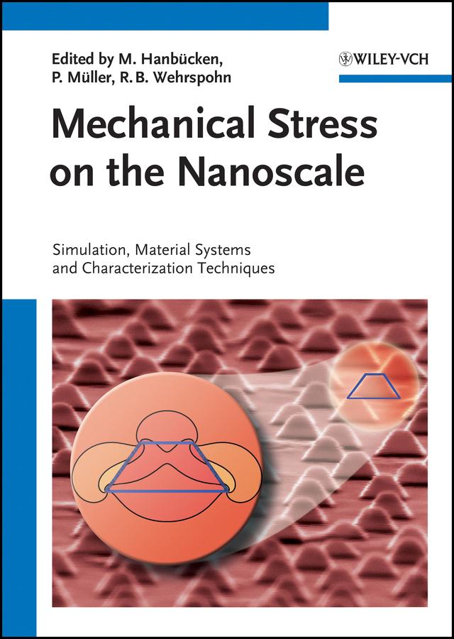 Mechanical Stress on the Nanoscale by Margrit Hanbücken, Pierre Müller, Ralf B. Wehrspohn