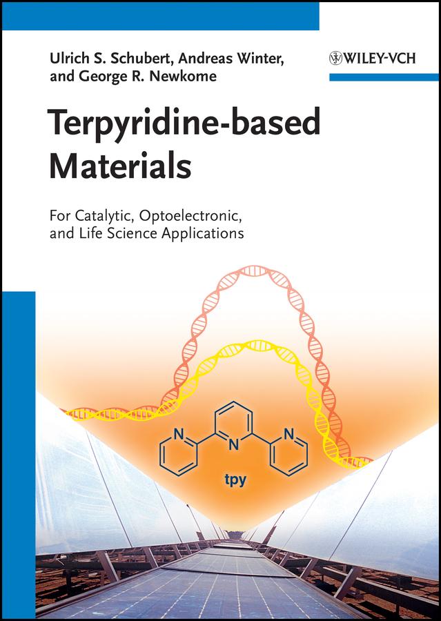 Terpyridine-based Materials by Andreas Winter, George R. Newkome, Ulrich S. Schubert