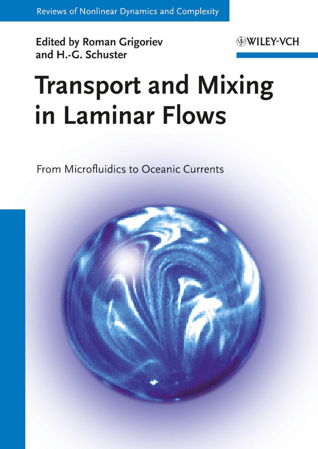 Transport and Mixing in Laminar Flows by Heinz Georg Schuster, Roman Grigoriev