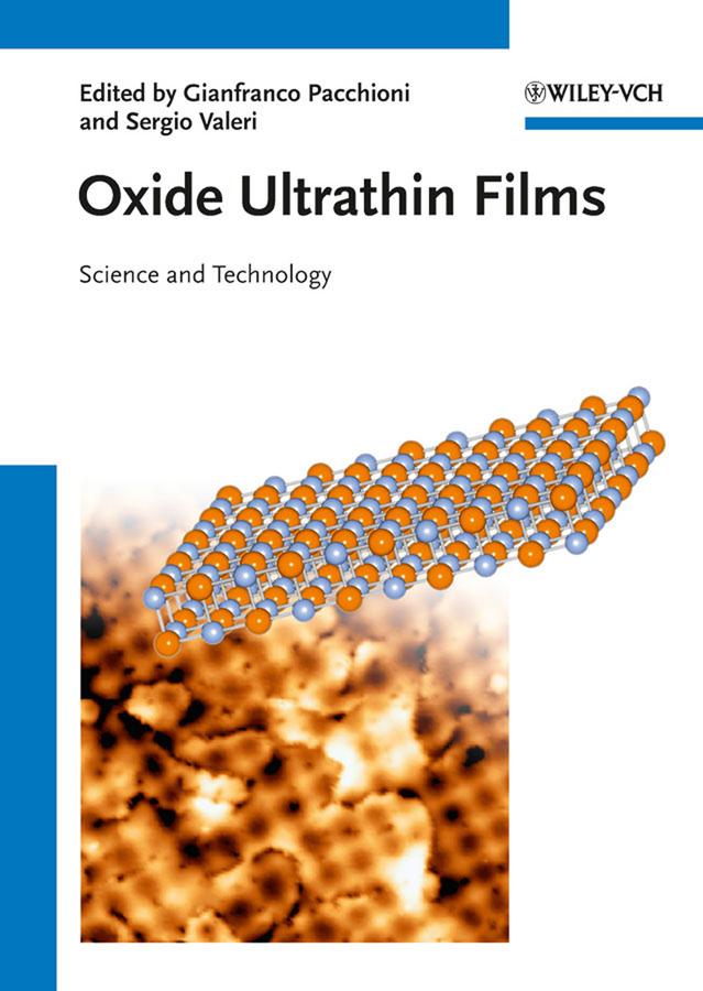 Oxide Ultrathin Films by Gianfranco Pacchioni, Sergio Valeri