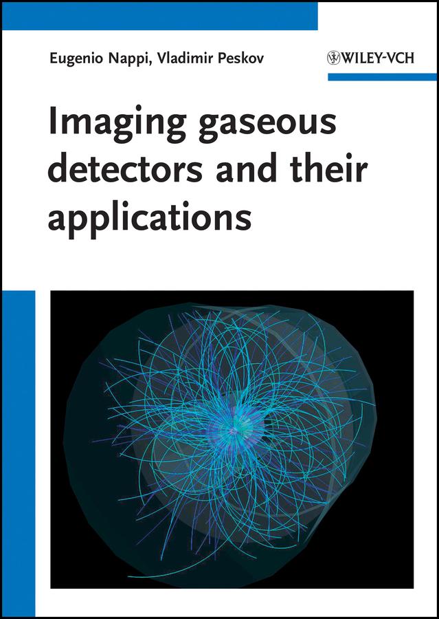 Imaging gaseous detectors and their applications by Eugenio Nappi, Vladimir Peskov