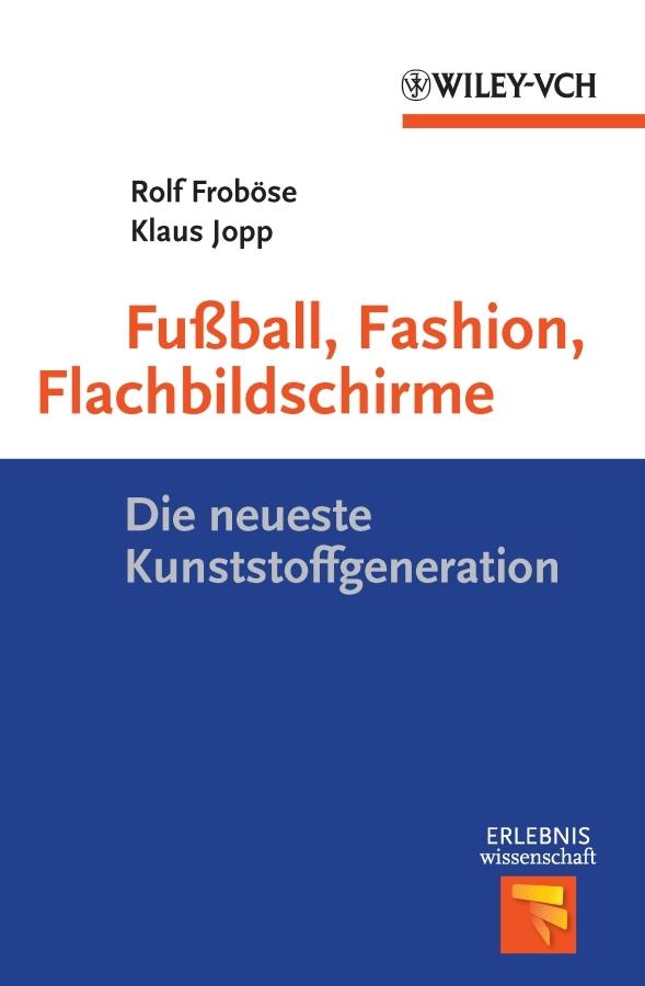 Fußball, Fashion, Flachbildschirme by Klaus Jopp, Rolf Froböse
