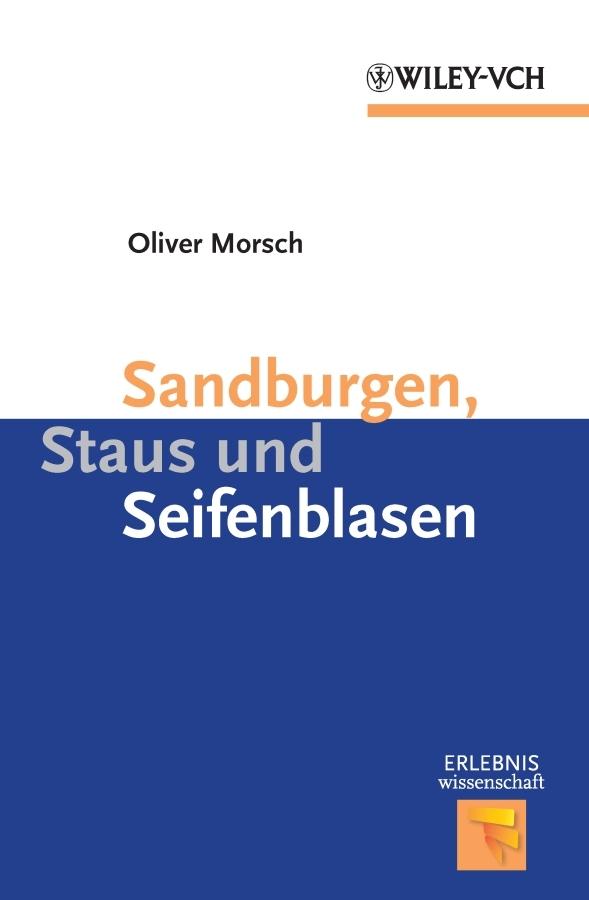 Sandburgen, Staus und Seifenblasen by Oliver Morsch