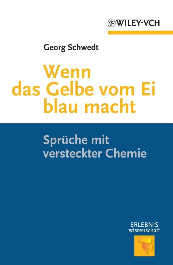 Wenn das Gelbe vom Ei blau macht by Georg Schwedt