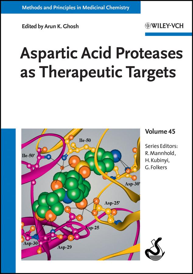 Aspartic Acid Proteases as Therapeutic Targets by Arun K. Ghosh, Gerd Folkers, Hugo Kubinyi, Raimund Mannhold