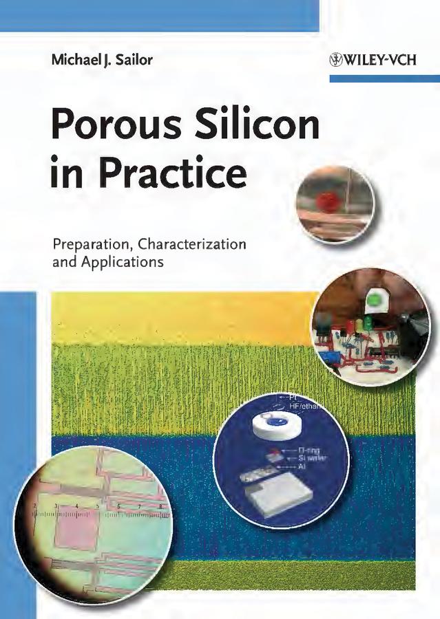 Porous Silicon in Practice by M. J. Sailor