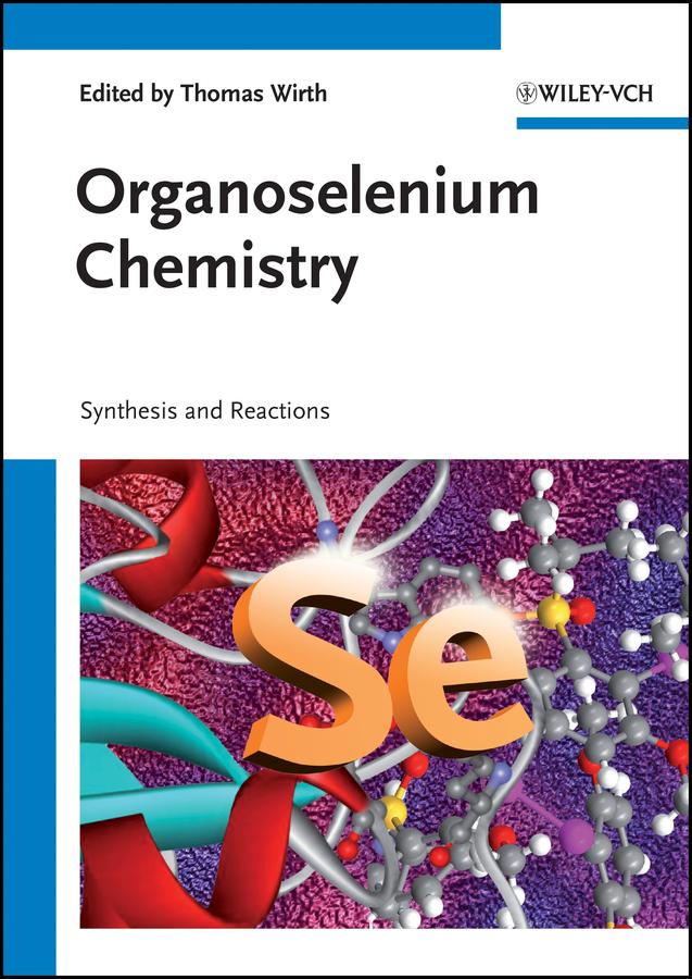 Organoselenium Chemistry by Thomas Wirth