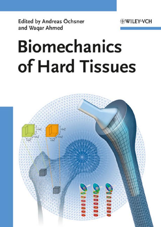 Biomechanics of Hard Tissues by Andreas Öchsner, Waqar Ahmed