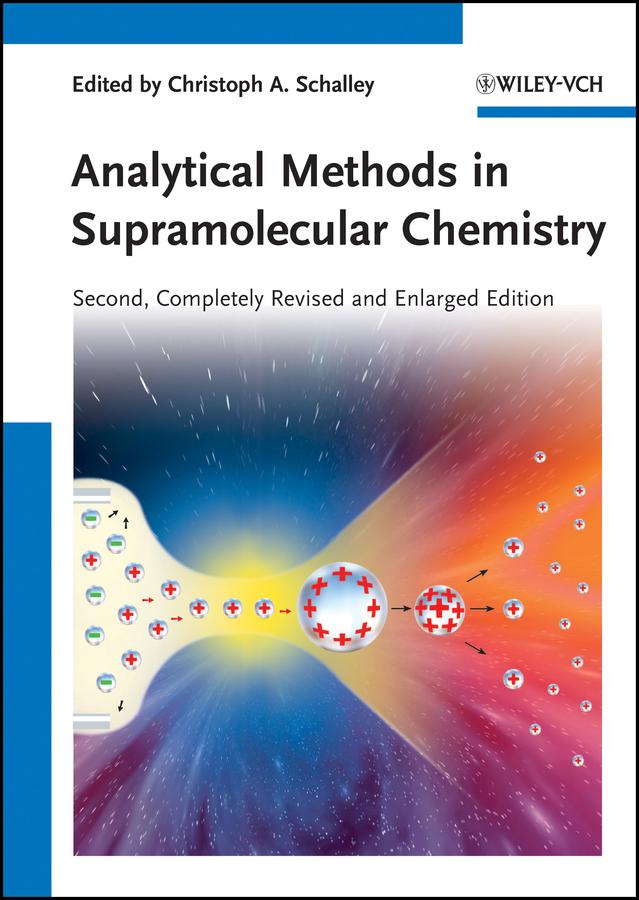 Analytical Methods in Supramolecular Chemistry by Christoph A. Schalley