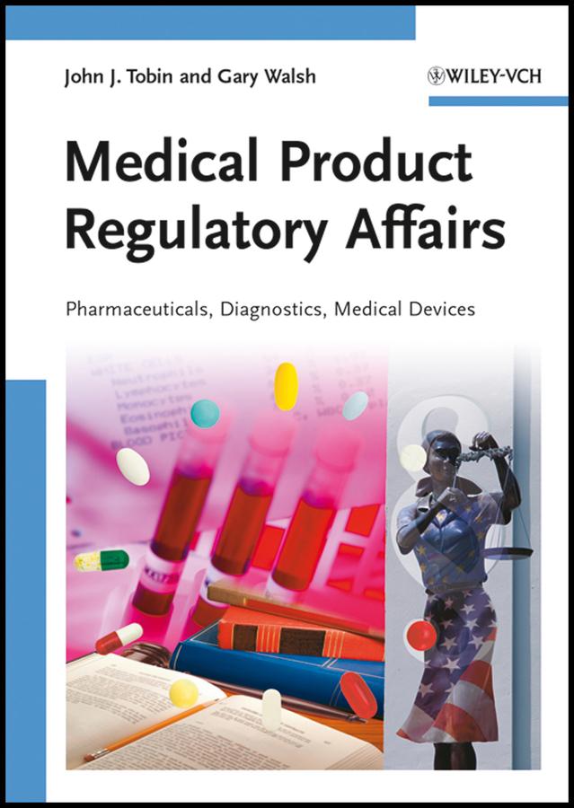 Medical Product Regulatory Affairs by Gary Walsh, John J. Tobin