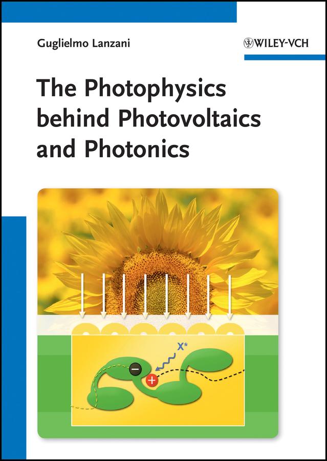 The Photophysics behind Photovoltaics and Photonics by Guglielmo Lanzani