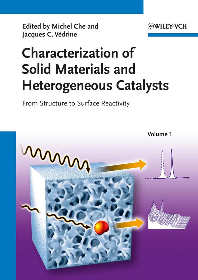 Characterization of Solid Materials and Heterogeneous Catalysts by Jacques C. Vedrine, Michel Che