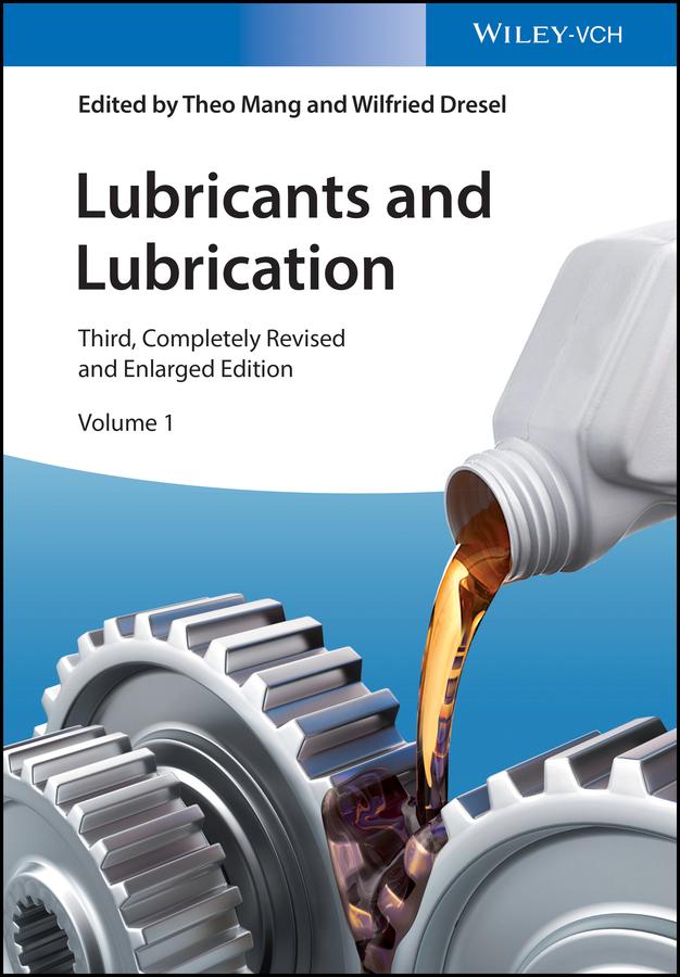 Lubricants and Lubrication by Theo Mang, Wilfried Dresel