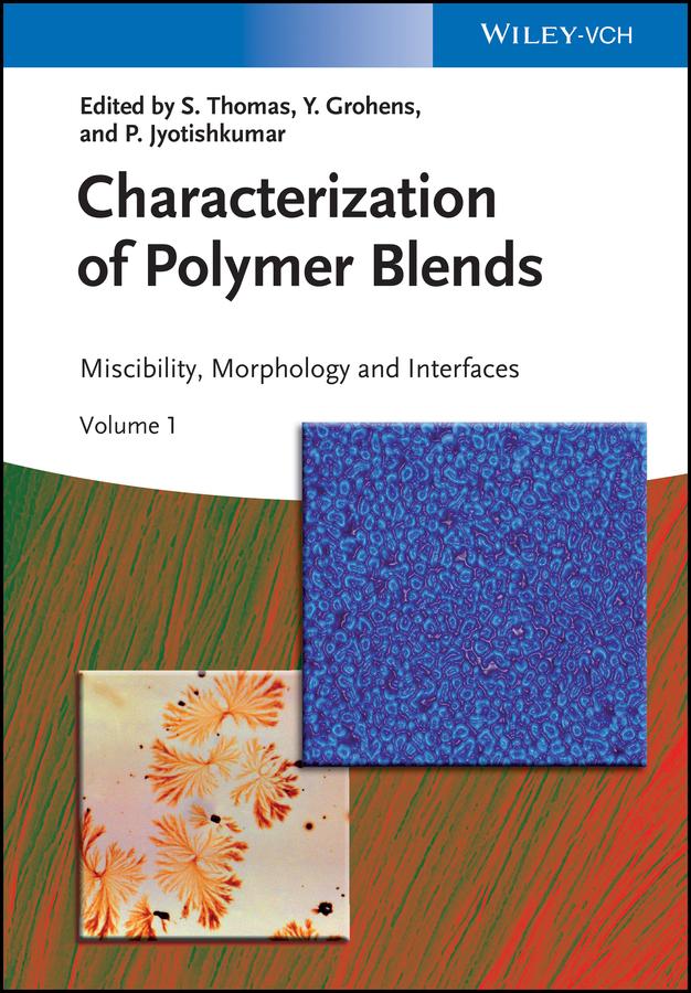 Characterization of Polymer Blends by P. Jyotishkumar, Sabu Thomas, Yves Grohens