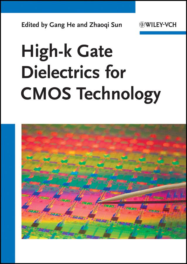 High-k Gate Dielectrics for CMOS Technology by Gang He, Zhaoqi Sun