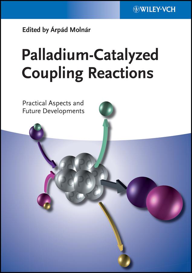 Palladium-Catalyzed Coupling Reactions by Árpád Molnár