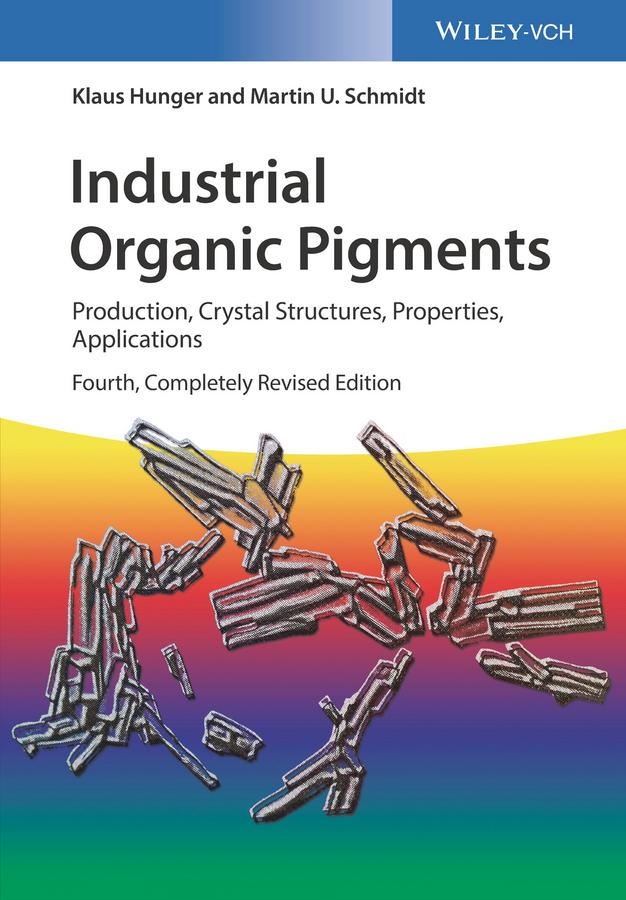 Industrial Organic Pigments by Friedrich Reisinger, Klaus Hunger, Martin U. Schmidt, Stefan Wannemacher, Thomas Heber