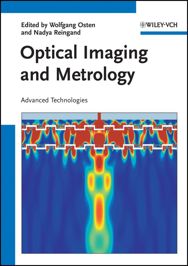 Optical Imaging and Metrology by Nadya Reingand, Wolfgang Osten